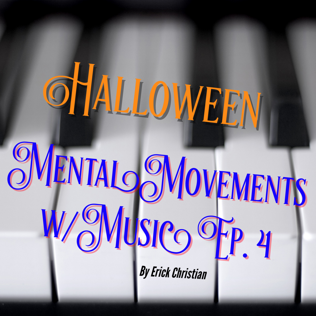 Mental Movements with Music Ep. 4 Halloween Special!